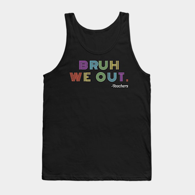 Bruh We Out - Colorful Tank Top by Morning Horny